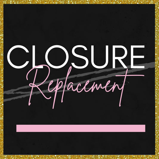 CLOSURE REPLACEMENT